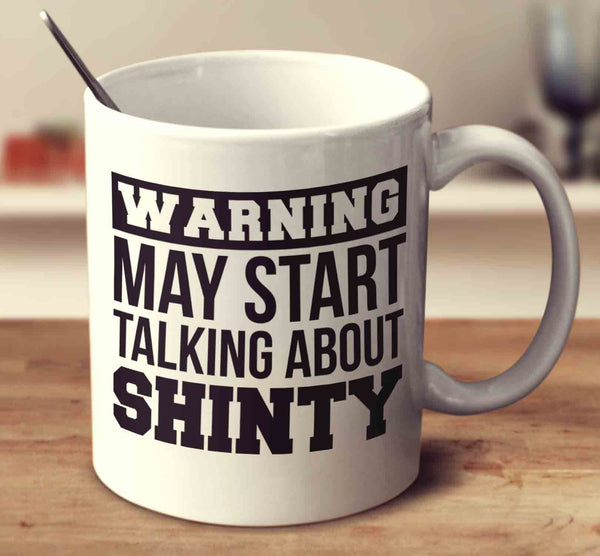 Warning May Start Talking About Shinty