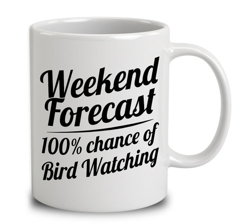 Weekend Forecast 100 Percent Chance Of Bird Watching