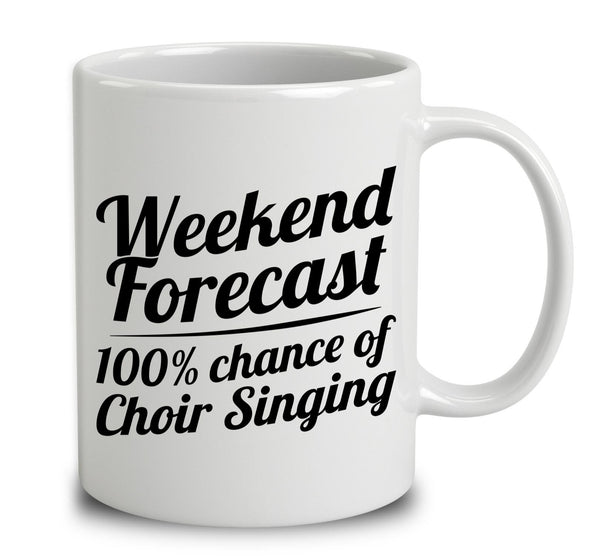 Weekend Forecast 100 Percent Chance Of Choir Singing