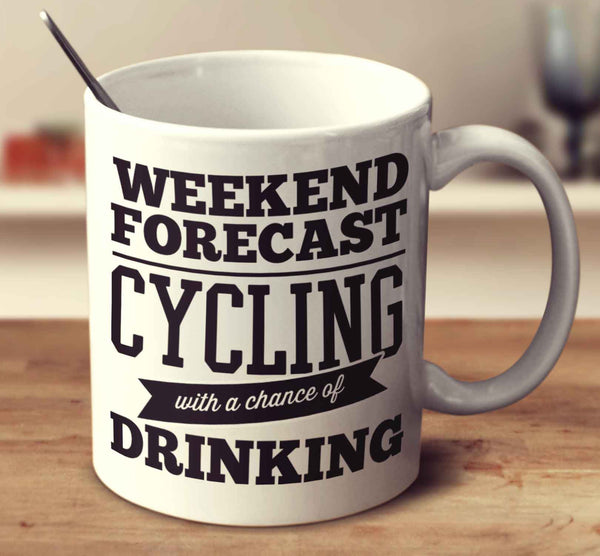 Weekend Forecast Cycling With A Chance Of Drinking
