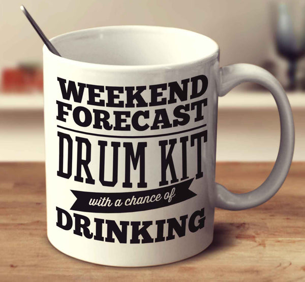 Weekend Forecast Drum Kit With A Chance Of Drinking