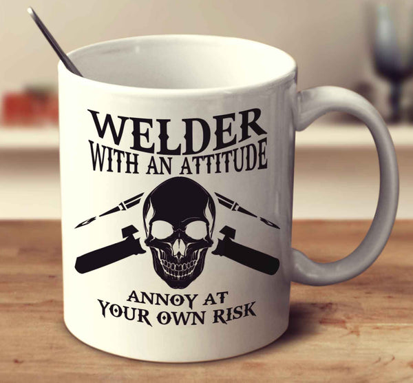 Welder With An Attitude