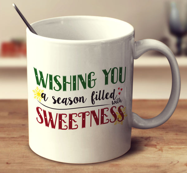 Wishing You A Season Filled With Sweetness