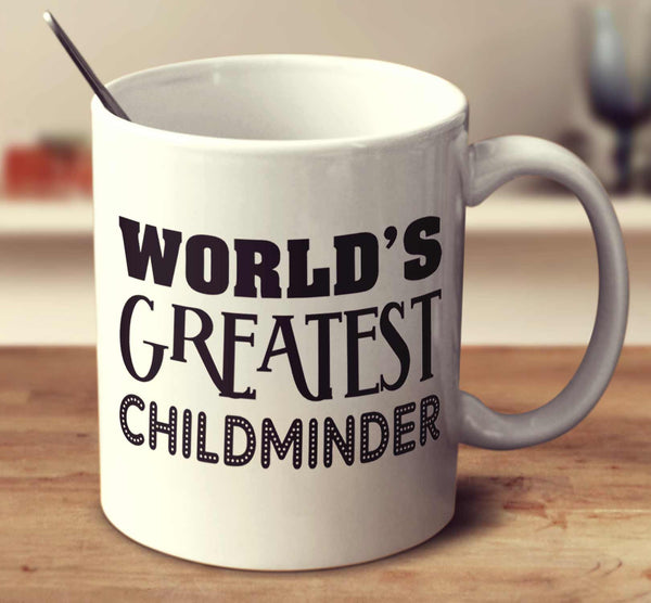 World's Greatest Childminder