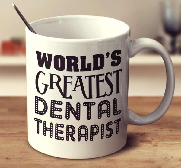 World's Greatest Dental Therapist