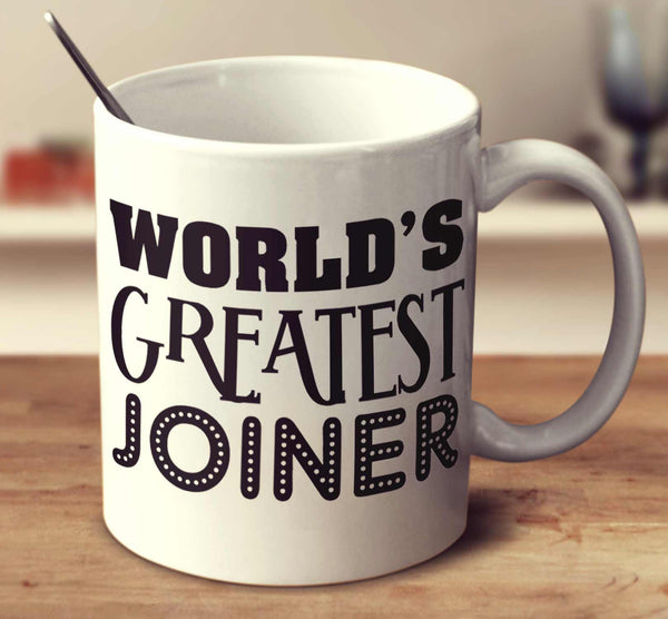 World's Greatest Joiner