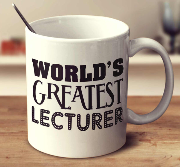 World's Greatest Lecturer