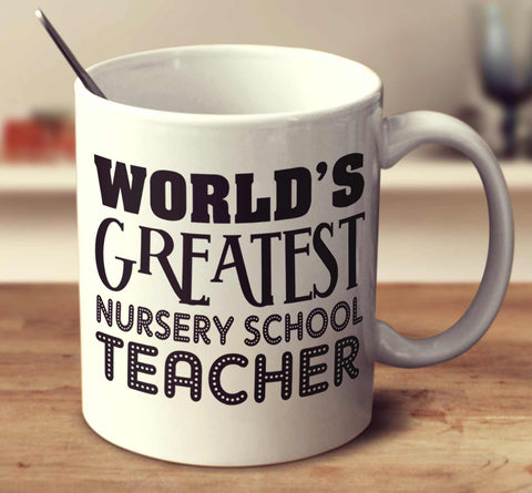 World's Greatest Nursery School Teacher