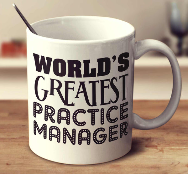 World's Greatest Practice Manager
