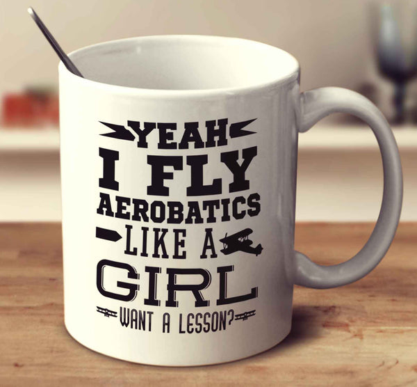 Yeah I Fly Aerobatics Like A Girl Want A Lesson 2