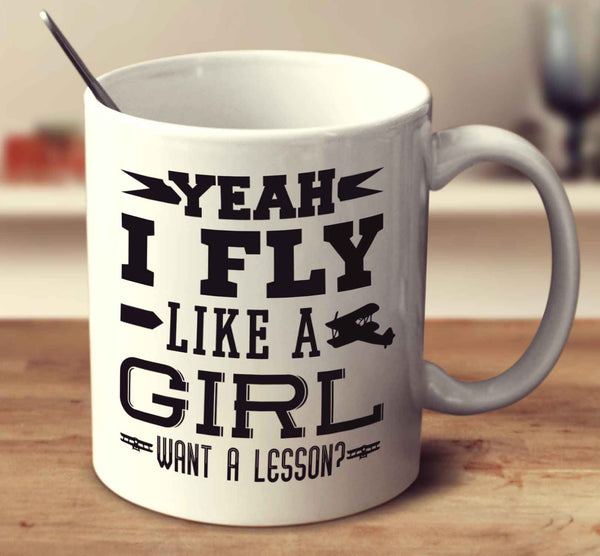 Yeah I Fly Like A Girl Want A Lesson