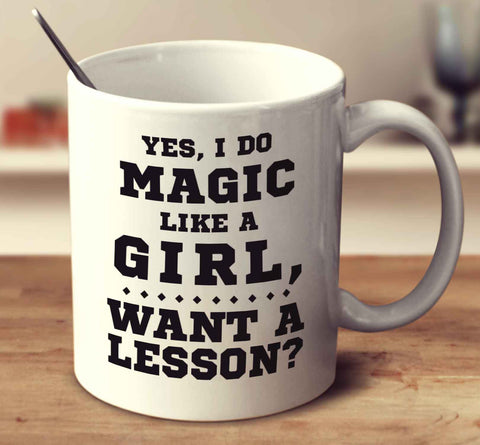 Yes, I Do Magic Like A Girl, Want A Lesson