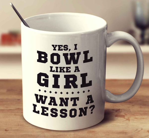 Yes, I Bowl Like A Girl, Want A Lesson