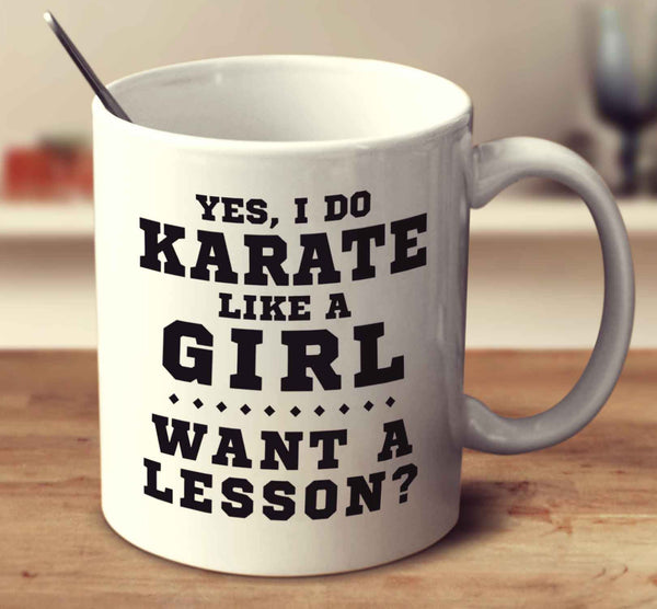 Yes, I Do Karate Like A Girl, Want A Lesson