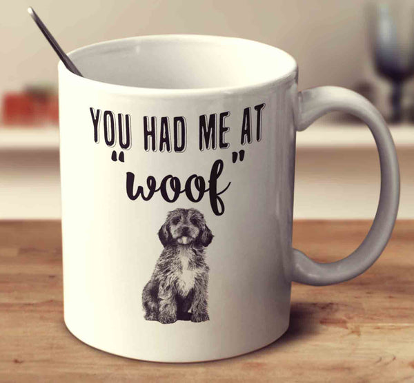You Had Me At Woof Cockapoo