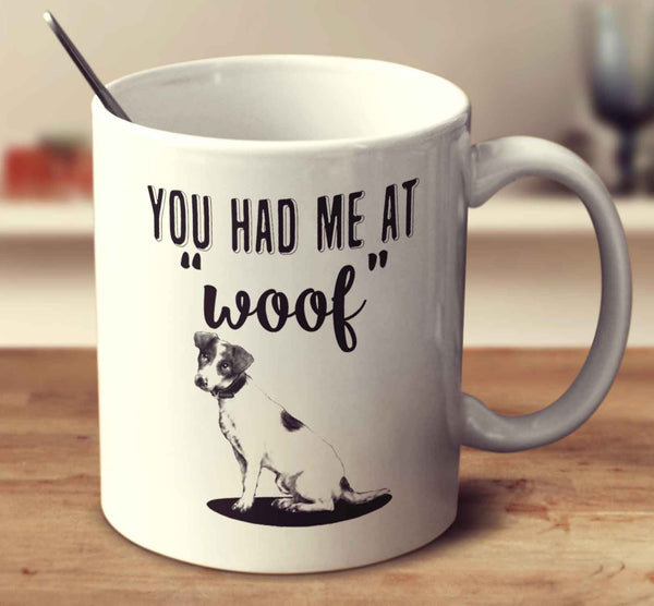 You Had Me At Woof Jack Russell Terrier